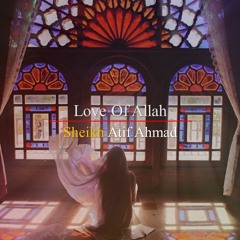 Love Of Allah By Shaykh Atif Ahmed Motivational Urdu Reminders