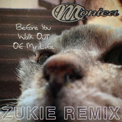 Monica - Before You Walk Out Of My Life (ZUKIE Remix)