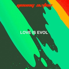 LOVE IS EVOL