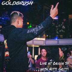 Goldbrush Live @ Origin SF w Nitti Gritti 12/20