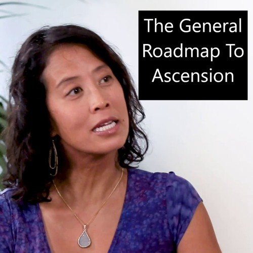 Episode 48 The General Roadmap To Ascension