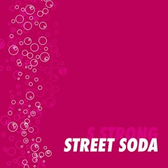 S Strong - Street Soda