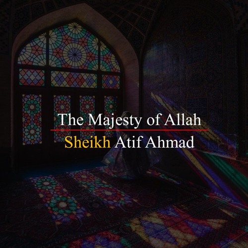 The Majesty Of Allah By Shaykh Atif Ahmed Motivational Urdu Reminders