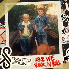Twisted Sibling - Are We Rock N Roll