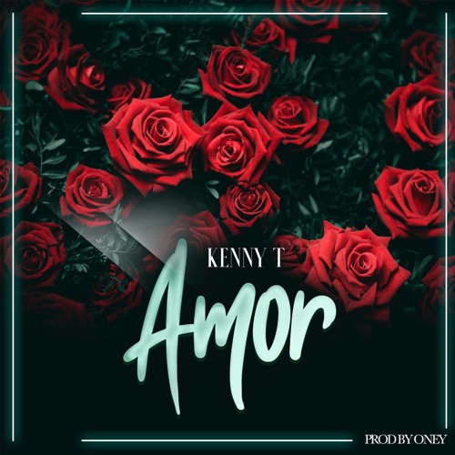 Kenny T Amor - Prod By Oney