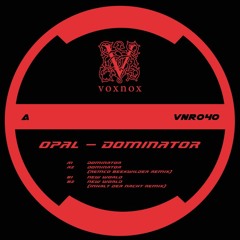 Opål - Dominator [VNR040 | A1 | Premiere]