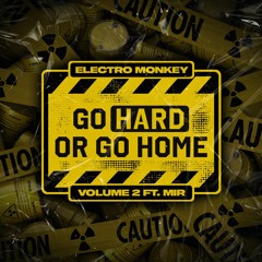 Go Hard Go Home Vol 2 Ft WE Are Mir