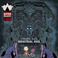 PREMIERE: Fernando Olaya - Industrial Soul (Th Moy Remix)[Alpha Black records]