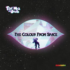 Tor.Ma In Dub - The Colour From Space