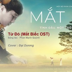 Từ Đó (Mắt Biếc OST)- Cover by Đại Dương