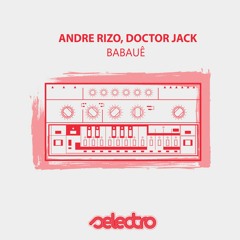 Andre Rizo & Doctor Jack - BABAUE (Original Mix)