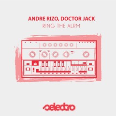 Andre Rizo & Doctor Jack - Ring The Alarm (Original Mix)