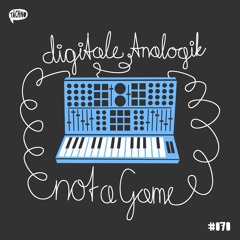 Digitale Analogik - Not A Game (TAECH070)
