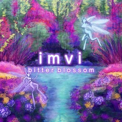 [ARCHIVE] imvi - bitterblossom