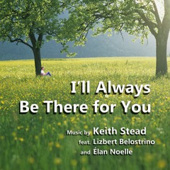 I'll Always Be There for You