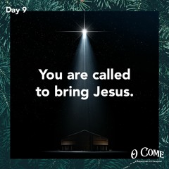 O Come - A Simbang Gabi 2019 Devotional - Day 9