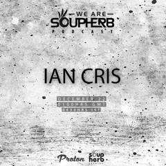 Ian Cris @ We Are Soupherb #27_Proton Radio_22.12.2019