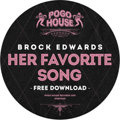 BROCK EDWARDS - Her Favorite Song [FREE DOWNLOAD] Pogo House Records