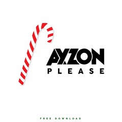 Ayzon - Please [XMAS FREE DOWNLOAD]
