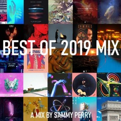 Best of 2019 Mix Featuring 100 SONGS! - A Sammy Perry Mix