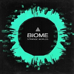 Biome 'Strange Worlds' [Bandcamp]