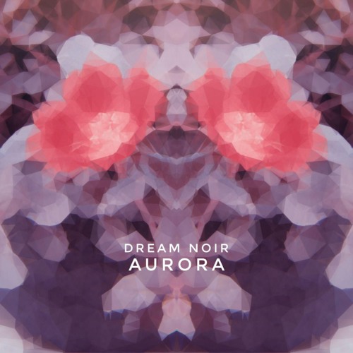 Stream Dream Noir | Listen to Aurora playlist online for free on SoundCloud