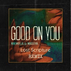 Krewella & Nucleya - Good On You (Lost Scripture - Remix)