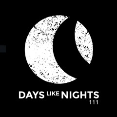 DAYS like NIGHTS 111