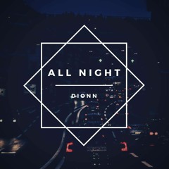 Dionn - All Night