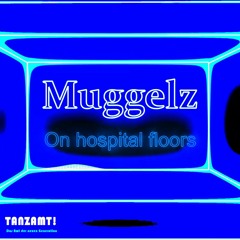 Muggelz - On hospital floors