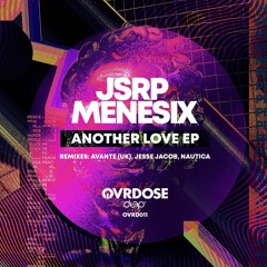 JSRP, Menesix - Another Love EP (Incl Remixes Avante (UK), Jesse Jacob & Nautica) (OUT NOW)