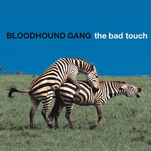Bloodhound Gang - The Bad Touch (Basstrologe Bootleg) FREE DL