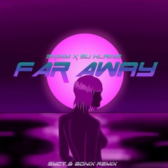 Far Away - Skimm feat. Su Hlaing (Syct & Bonix remix)
