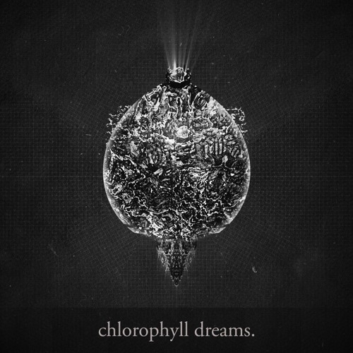 charlie.pxls - chlorophyll dreams. x D&B Mixtape