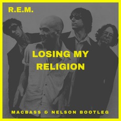 R.E.M. - Losing My Religion (Macbass & Nelson Bootleg)