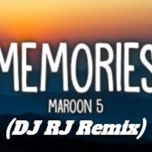 Maroon 5 - Memories (DJ RJ Remix)