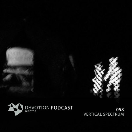 Devotion Podcast 058 with Vertical Spectrum