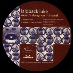 Laidback Luke ‎– Music's Always On My Mind (1998)