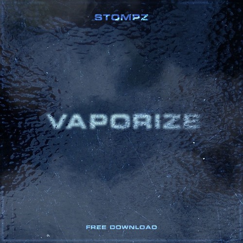 Stompz - Vaporize (FREE DOWNLOAD)