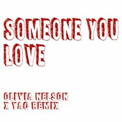Someone That You Love - Olivia Nelson - YAC remix