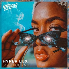 Hyper Lux: Soulful RnB | Royalty Free Vocal Samples