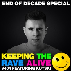 KTRA Episode 404 feat. Kutski (End of Decade Special)