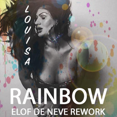 Elof de Neve featuring Louisa - Rainbow (Elof de Neve rework)