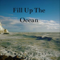 Fill Up The Ocean