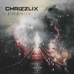 Chrizzlix - Eternity(Out Now!)