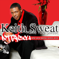 Keith Sweat - Make You Sweat (DJTABOU NEW JACK SWING REMIX 2019)