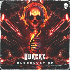 WURCKX - BLOODLUST (BLOOD RUSH VIP)