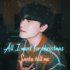 Santa Tell me X All I Want For Christmas [Cover]