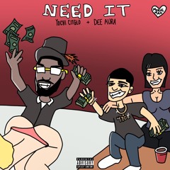 YOCHI CITGLO X DEE AURA - NEED IT (PROD. CASH COBAIN & SPLITITUPBENJI)