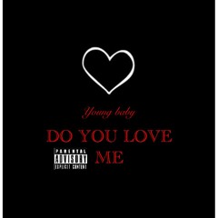 Young Baby - DO YOU LOVE ME